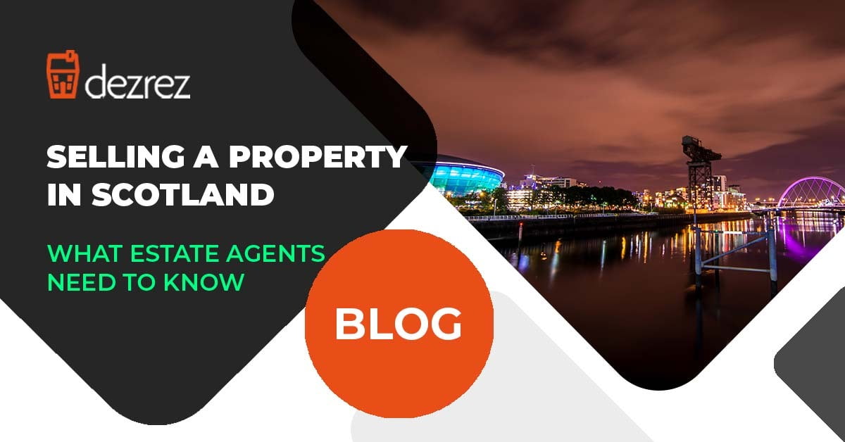 Selling Property in Scotland Estate Agent's Guide Dezrez